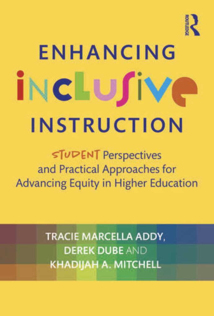 Book cover: Enhancing Inclusive Instruction: Student Perspectives and Practical Approaches for Advancing Equity in Higher Education 